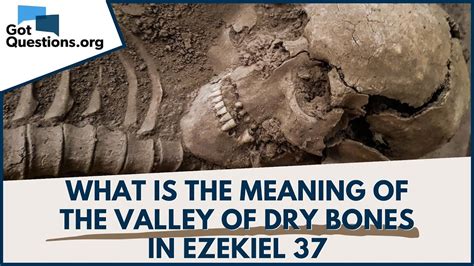 What is the meaning of the Valley of Dry Bones in Ezekiel 37? | GotQuestions.org - YouTube