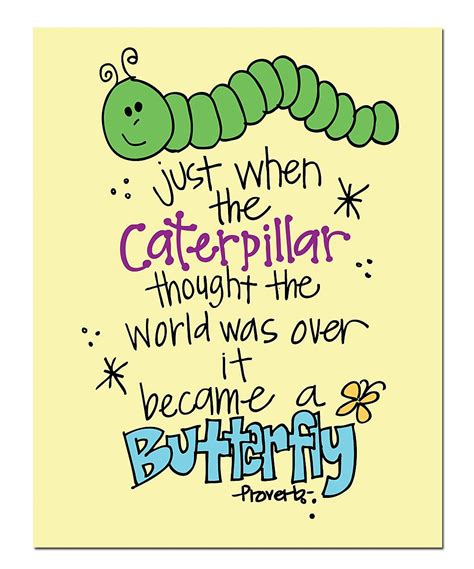 Just when the caterpillar thought the world was over it became a butterfly! Cute Quotes, Great ...