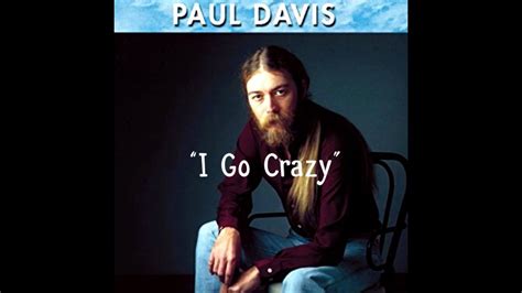 I Go Crazy (w/lyrics) ~ Paul Davis - YouTube