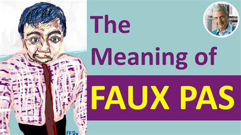 The Meaning of FAUX PAS (3 Illustrated Examples) - YouTube