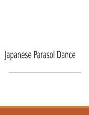 Parasol Dance 2.ppt - Japanese Parasol Dance The parasol is one such dance that originated in ...