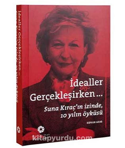 İdealler Gerçekleşirken Suna Kıraç'ın İzinde 10 Yılın Öyküsü Pdf İndir - SUNA-İNAN KIRAÇ AKDENİZ ...