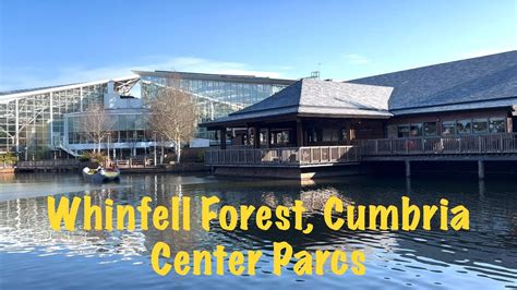 Holiday in Whinfell Forest, Center Parcs, Cumbria in 4K - YouTube