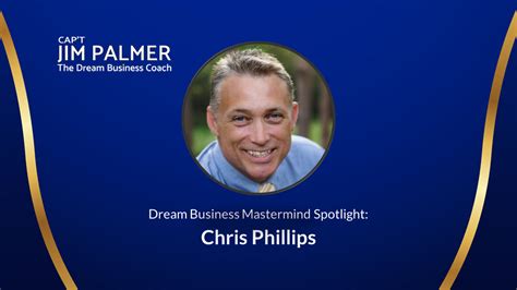 Dream Business Mastermind Spotlight: Chris Phillips