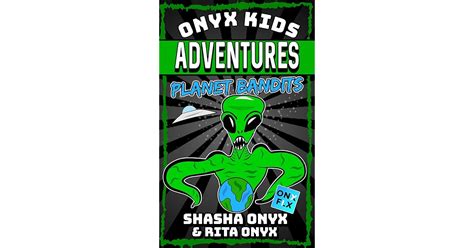 Onyx Kids Adventures: Planet Bandits by Shasha Onyx