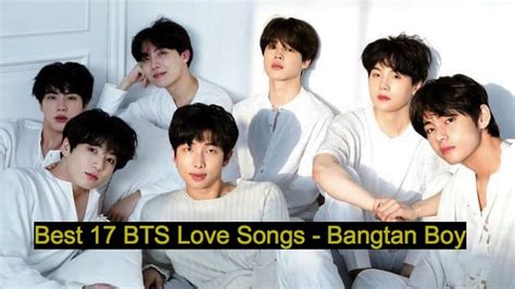 Best 17 BTS Love Songs - Bangtan Boys - NSF News and Magazine