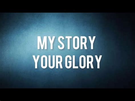 My story your glory -Mathew West (lyric video) - YouTube