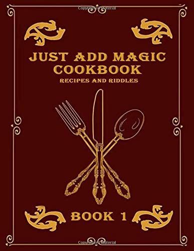 Just Add Magic cookbook Book 1: With recipes and riddles by Magic Journals | Goodreads