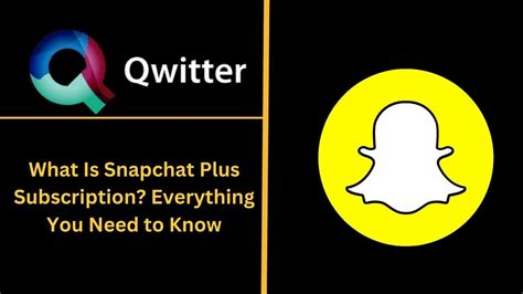 What Is Snapchat Plus Subscription? Everything You Need to Know