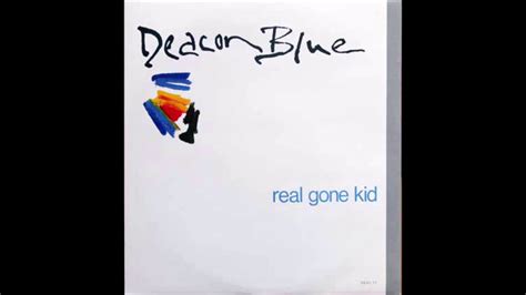 Deacon Blue ‎– Real Gone Kid (Remix) - YouTube