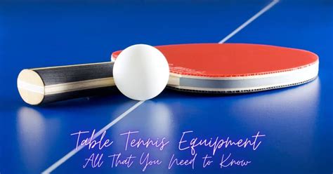 Table Tennis Equipment: An Overview - TABLE TENNIS ARENA