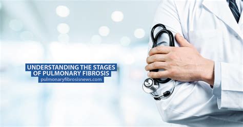 Understanding the Stages of Pulmonary Fibrosis - Pulmonary Fibrosis News