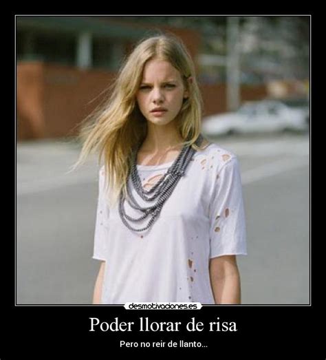 Poder llorar de risa | Desmotivaciones