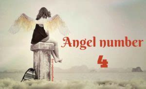 4 Angel Number – Meaning and Symbolism