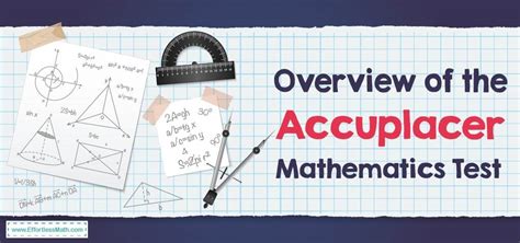 Overview of the ACCUPLACER Math Test - Effortless Math: We Help Students Learn to LOVE Mathematics