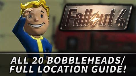 Fallout 4 : ALL 20 Bobblehead Locations Guide! (COMPLETE) - YouTube