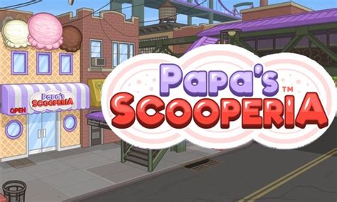 Papa's Scooperia | NuMuKi