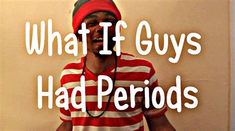 What If Men Had Periods ? - YouTube