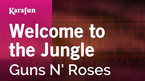 Karaoke Welcome To The Jungle - Guns N' Roses * - YouTube