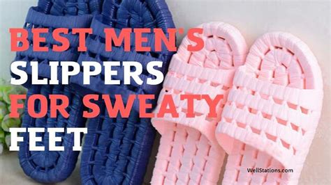 5 Best Men's Slippers For Sweaty Feet – Reviews & Buying Guide - WellStations