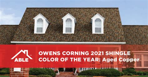 Owens Corning 2021 Shingle Color of the Year: Aged Copper - Able Roofing