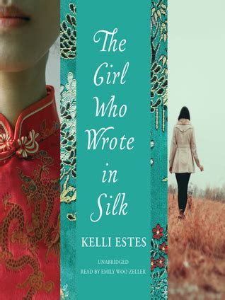 The Girl Who Wrote in Silk by Kelli Estes