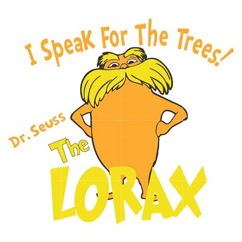 I speak for the trees the lorax, dr seuss svg, dr seuss quotes, digita – SVGTrending | Dr. seuss ...