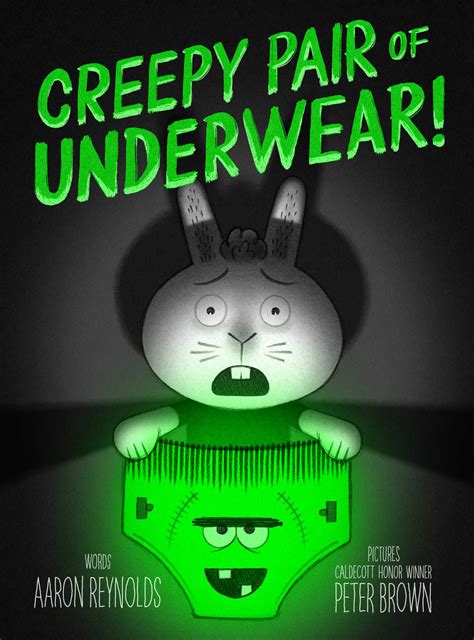 Creepy Pair of Underwear! | Book by Aaron Reynolds, Peter Brown ...