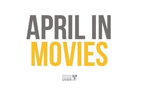 April in Movies - Gimme Some Oven