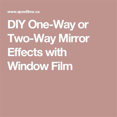 DIY One-Way or Two-Way Mirror Effects with Window Film | Two way mirror, Window film, Mirror effect