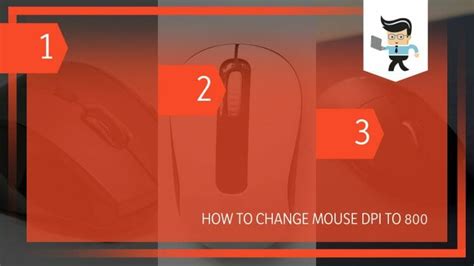 How to Change Mouse DPI to 800: A Three-Step Procedure