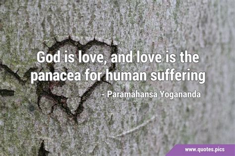 God is love, and love is the panacea for human suffering