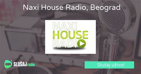 Naxi House Radio, Beograd Slušaj-Radio.com