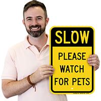 Slow - Please Watch For Pets Sign , SKU: K-5752