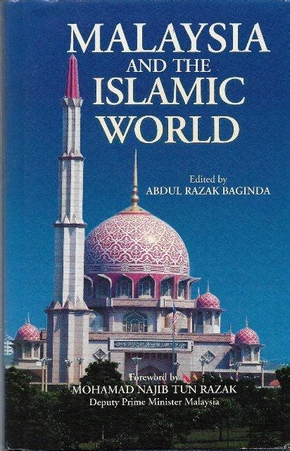 Malaysia & the Islamic World by Abdul Razak Baginda (ed): New Hardcover (2004) First edition ...