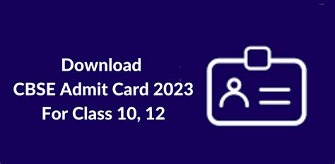 CBSE Admit Card 2023 Released – Download CBSE Exam Class 10, 12 Hall ...