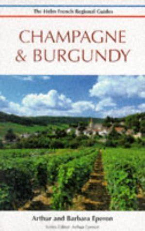 Champagne and Burgundy (Regions of France) - Eperon, Arthur; Eperon, Barbara; Cornish, Joe ...