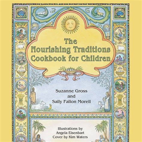 The Nourishing Traditions Cookbook for Children