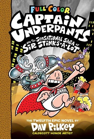 Captain Underpants and the Sensational Saga of Sir Stinks-A-Lot: Color ...