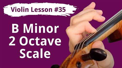 FREE Violin Lesson #35 FIRST MINOR SCALE B minor 2 octaves - Violin Lounge