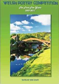 Welsh Poetry Competition Anthology 2007-2011: Amazon.co.uk: Dave Lewis: 9781447732327: Books