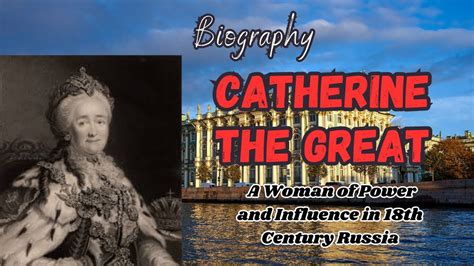 Catherine the Great: the history and biography\A Woman of Power and Influence in 18th Century ...