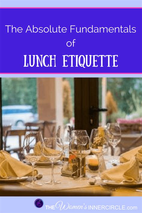 Want to Be in the Know on the Absolute Fundamentals of Lunch Etiquette? - The Women's Inner Circle