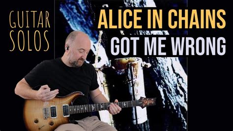 How to Play "Got Me Wrong" (Guitar Solo Parts) by Alice In Chains ...