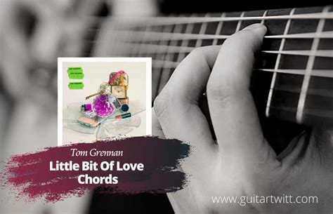 Tom Grennan - Little Bit Of Love Chords For Guitar Piano & Ukulele - Guitartwitt