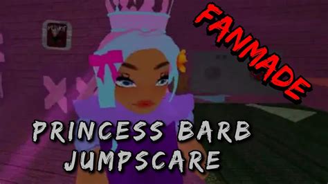 The Barbs Princess Barb Jumpscare (!FANMADE!) - YouTube