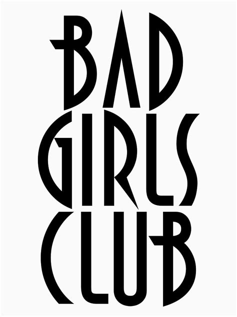 "BAD GIRLS CLUB T SHIRT" T-shirt by GeekShirtsHQ | Redbubble