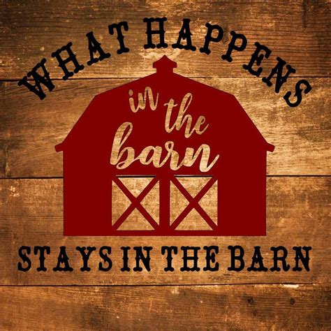 What Happens in The Barn Stays In The Barn! Quote sign or Shirt would ...