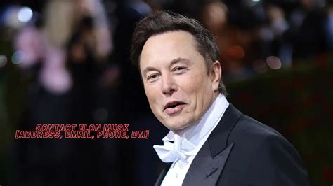 Contact Elon Musk [Address, Email, Phone, DM, and Fan Mail]