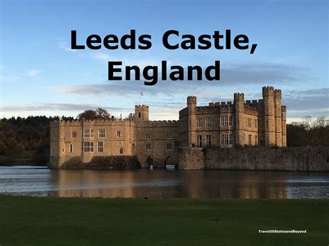 Leeds Castle ~ Travel 50 States